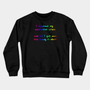 Existential Crisis Crewneck Sweatshirt